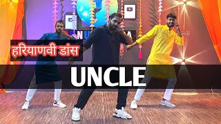 Uncle Dance Video  Ajay Hooda Arjun Dhillon  New Hariyanvi Dj Song  Sonu Chhipa [upl. by Aitan]