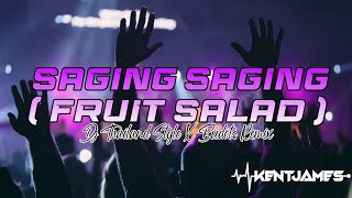 NEW THAILAND STYLE REMIX  SAGING SAGING  FRUIT SALAD   DJ KENT JAMES REMIX [upl. by Ymled937]