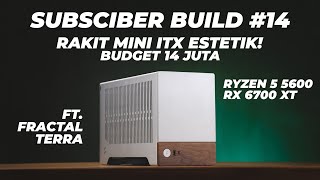 Rakit PC Mini ITX Estetik Pakai Fractal Terra  Ryzen 5 5600 RX 6700 XT [upl. by Aciruam]