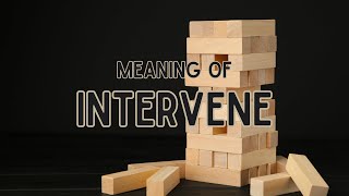 What is the meaning of Intervene [upl. by Suirada92]