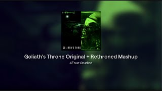 Goliaths Throne Original  Rethroned Mashup [upl. by Htiduj]