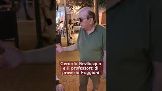 Gerardo Bevilacqua e il professore di proverbi Foggiani 🤣Proverbi [upl. by Amorete560]