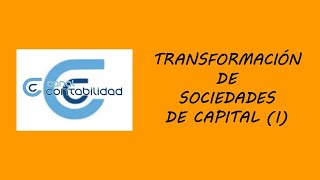 TRANSFORMACIÓN DE SOCIEDADES DE CAPITAL I [upl. by Adniral]