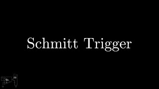 25 Schmitt Trigger [upl. by Monica]