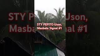 STY PEPITO Uson Masbate Signal 1 weather weatherupdate weathernews masbate [upl. by Duffy955]