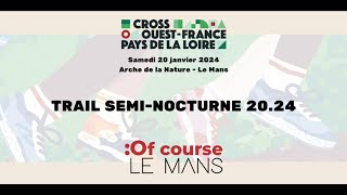 Cross OuestFrance Pays de la Loire 2024  Replay Trail seminocturne 2024 Km [upl. by Lucina]