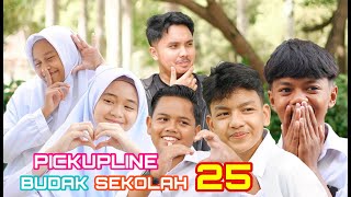 Pickupline Budak Sekolah 25 [upl. by Harmaning]