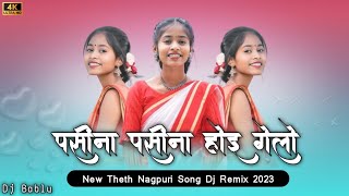 Pasina Pasina Hoy Gelo New Theth Nagpuri Song Dj Remix 2023 mix by dj Bablu official katamkulhi pet [upl. by Ardnasela]