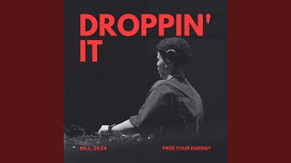 Droppin It [upl. by Reggie]