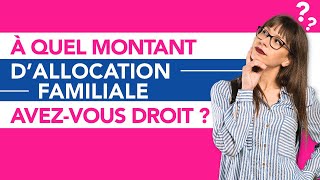 A quel montant dallocations familiales avezvous droit [upl. by Aloin]