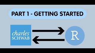 Charles Schwab Trader API amp R  Getting Started [upl. by Ardin491]