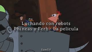 Esta cancion te traera nostalgia  Luchando con robots  Phineas y Ferb Letra [upl. by Leksehcey940]