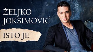 Željko Joksimović  Isto je Official Music Audio [upl. by Grantham190]