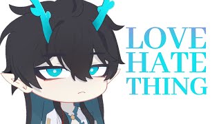 Love Hate Thing  Gacha Animation Meme  Dan Heng IL [upl. by Liris875]