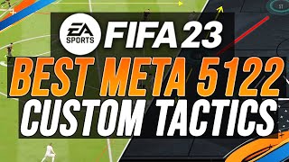 BEST META 5122 Custom Tactics amp Instructions  FIFA 23 [upl. by Hallette]