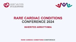 Inherited Arrhythmia  2024 Rare Cardiac Conditions Conference [upl. by Haissem16]