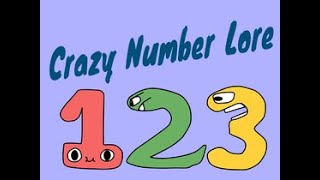 Crazy Number Lore Part 1 [upl. by Lipsey]