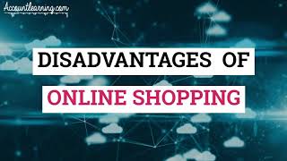 Disadvantages of Online Shopping [upl. by Ahcas]