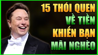 15 Thói Quen Về Tiền Bạc Khiến Bạn Nghèo Khó Mãi Mãi [upl. by Sherrod]