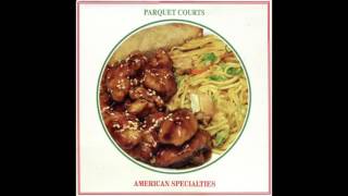 parquet courts  american specialties [upl. by Salohcin]