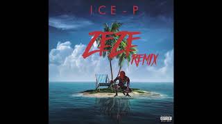 Ice P  ZeZe Remix [upl. by Malik]