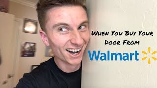 When You Buy Your Door From Walmart [upl. by Aliekat]