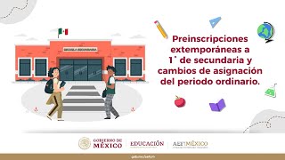 Preinscripciones extemporáneas a 1° de secundaria y cambios de asignación del periodo ordinario [upl. by Lladnyk877]