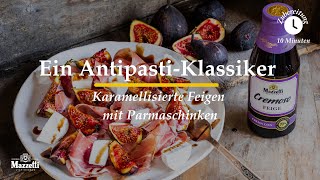 Perfekt als Vorspeise Karamellisierte Feigen mit Parmaschinken – Mazzetti l ́Originale [upl. by Enairb]