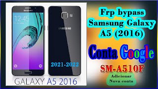 Frp bypass Samsung Galaxy A5 2016 Conta Google A5 [upl. by Kalagher629]