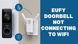 How To Fix Eufy Doorbell Not Connecting To Wifi [upl. by Scriven]