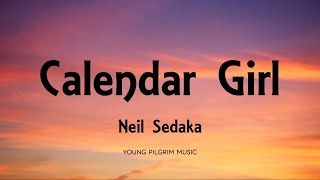 Neil Sedaka  Calendar Girl Lyrics [upl. by Orferd]