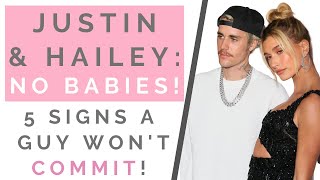 JUSTIN BIEBER amp HAILEY BALDWIN PREGNANT 5 Signs A Guy Isnt Ready To Commit  Shallon Lester [upl. by Haleelahk]