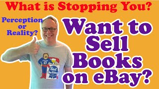 So You Want to Sell Books on eBay What is Stopping You Perceived versus Real Limits [upl. by Sanchez]