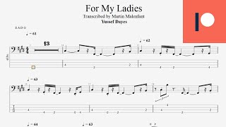 Yussef Dayes  For My Ladies bass tab [upl. by Nibbs]