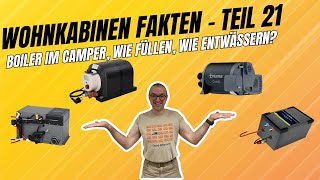 Wohnkabinen Fakten  Teil 21  Boiler im Camper wie füllen wie entwässern [upl. by Hettie]