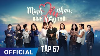 Mình Yêu Nhau Bình Yên Thôi Tập 57  Phim truyền hình VTV3 hay nhất 2024  Full HD  SK Pictures [upl. by Ellah384]