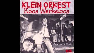 Klein Orkest  Koos Werkeloos [upl. by Elleuqram]