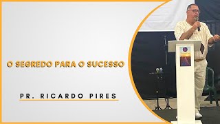 O SEGREDO PARA O SUCESSO  Pr Ricardo Pires [upl. by Laumas644]