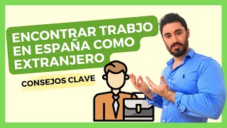 ENCONTRAR TRABAJO en ESPAÑA como EXTRANJERO 💼 Consejos Clave [upl. by Grunberg]