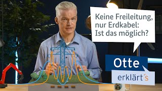 Otte erklärts  Keine Freileitung nur Erdkabel Ist das möglich [upl. by Palila]