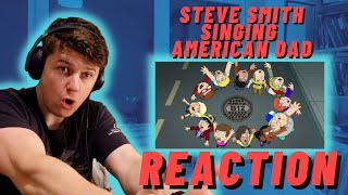 Steve Smith Singing American Dad Compilation  IRISH REACTION [upl. by Gnemgnok]