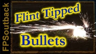 Flint Tipped Incendiary Bullets  Movie Effect Ammo [upl. by Derian]