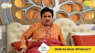 Nind Ka Raja Jethalal  Taarak Mehta Ka Ooltah Chashmah I तारक मेहता  Ep 3233 [upl. by Oicnoel501]