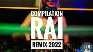 Compilation Remix Rai 2022 Le Meilleur Du Rai 2022 غير الجديد [upl. by Eelatan]