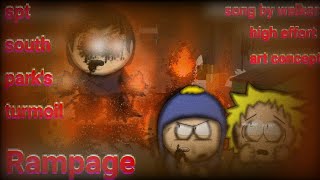 SouthParksTurmoilspt rampage High effort art concept song by Welker old [upl. by Nedlog342]