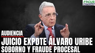 En Vivo Audiencia ÁLVARO URIBE Juicio EXPDTE Presunto SOBORNO y FRAUDE PROCESAL FocusNoticias [upl. by Mumford]