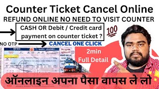 how to cancel counter ticket online  काउंटर टिकट ऑनलाइन cancel घर से  Counter Ticket Services [upl. by Eliezer320]