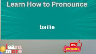 How to Pronounce bailie [upl. by Ellesig]