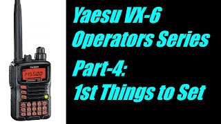 Yaesu VX6 Operators Series  Part 4 First Things To Set [upl. by Aneleve]