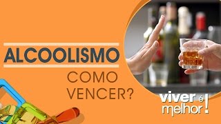 Vencer o Alcoolismo  Tratamentos para Alcoolismo [upl. by Hennessey]